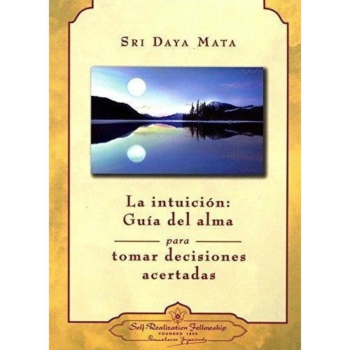 Intuición Guía Del Alma, Sri Daya Mata, Self Realization