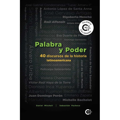 Palabra Y Poder: 40 Discursos De La Historia Latinoamericana, De Daniel Mitchell/ Sebastián Pacheco. Editorial Caligrama, Tapa Blanda, Edición 1 En Español