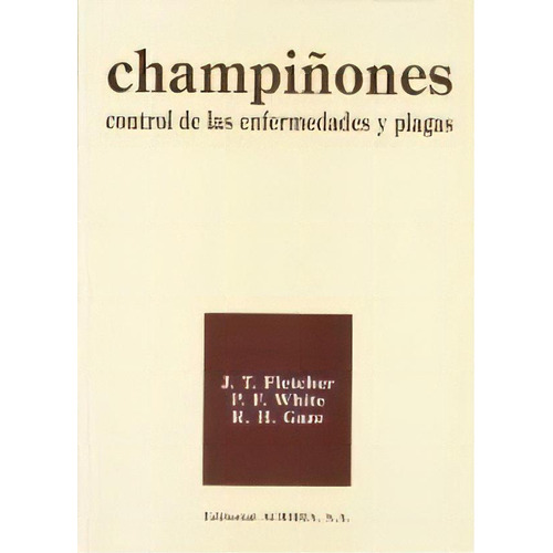 Champi¤ones Control Enfermedades Y Plagas De F, De Fletcher. Editorial Acribia En Español