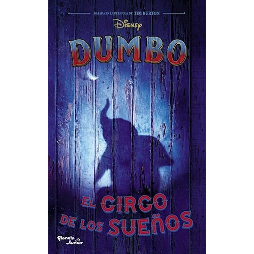 Libro Dumbo El Circo De Los Sueños - La Novela, De Disney Publishing Worldwide. Editorial Planeta, Tapa Blanda En Español, 2019