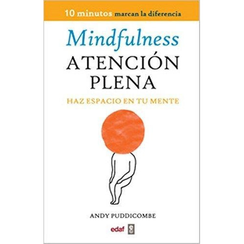 Mindfulness, Atención Plena, De Puddicombe, Andy. Editorial Edaf En Español