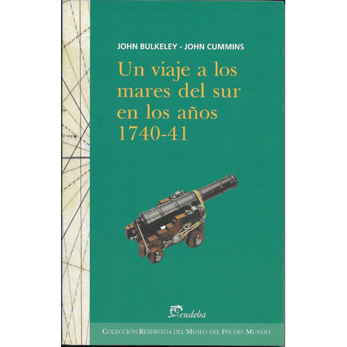 Un Viaje A Los Mares Del Sur En Los Años 1740-41 - Bulkeley,