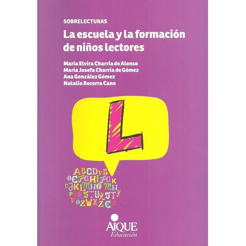 La Escuela Y La Formación De Niños Lectores - María Elvira C