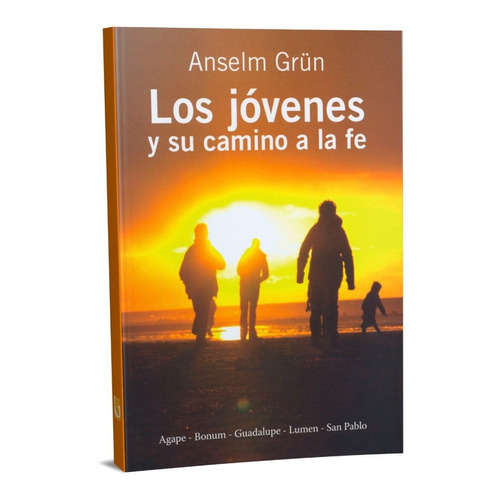 Los Jovenes Y Su Camino A La Fe, De Grün, Anselm. Editorial Guadalupe, Tapa Blanda, 1era Edición En Español, 2010