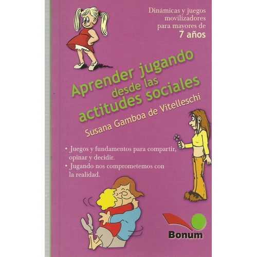 Aprender Jugando Actitudes Sociales, de Susana Gamboa de Vitelleschi. Editorial BONUM, tapa blanda, edición 1 en español