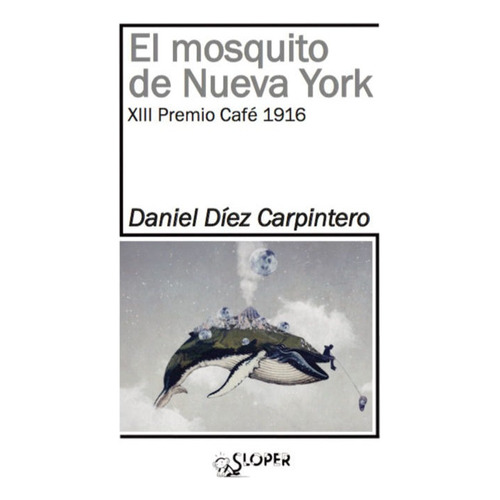 El Mosquito De Nueva York, De Díez Carpintero, Daniel. Editorial Sloper, Tapa Blanda En Español