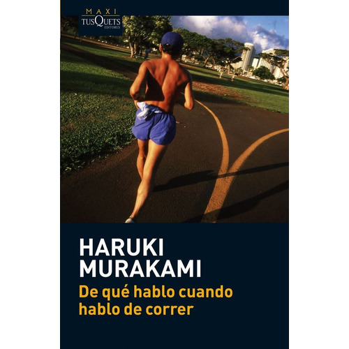 De Que Hablo Cuando Hablo De Correr - Murakami, Haruki