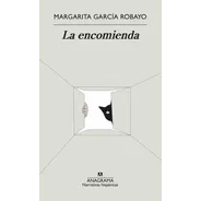 Encomienda, La - Margarita García Robayo