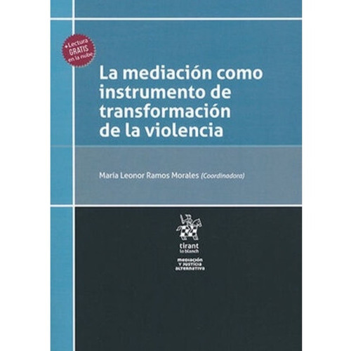 Mediación Como Instrumentos De Transformación De La Violencia, La, De Amos Morales, María Leonor. Editorial Tirant Lo Blanch En Español
