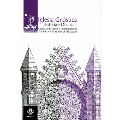 Iglesia Gnostica . Historia Y Doctrina