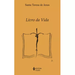 Livro Da Vida, De Jesus, Santa Teresa De. Clássicos Da Espiritualidade (série) Editora Vozes Ltda., Capa Mole Em Português, 2014