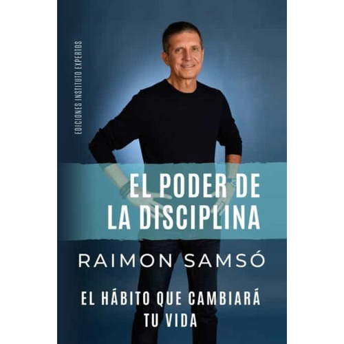 El Poder De La Disciplina / Raimon Samsó