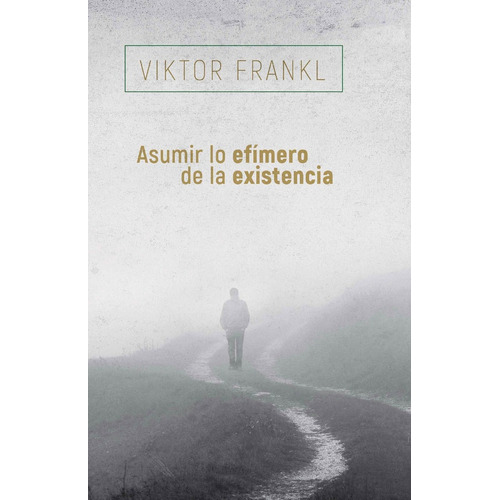 Asumir Lo Efímero De La Existencia, De Viktor Frankl. Editorial Herder, Tapa Blanda En Español, 2022
