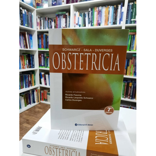 Obstetricia - 7ma Edicion - Deverges / Fescina / Schwarcz