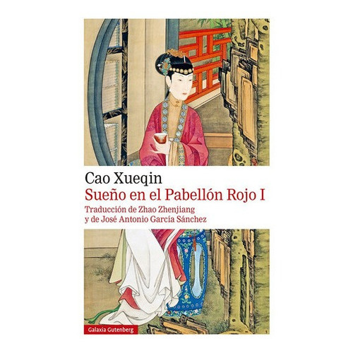 Libro Sueño En El Pabellón Rojo Tomo 1 - Cao Xueqin, De Cao Xueqin. Editorial Galaxia Gutenberg, Tapa Blanda En Español, 2022