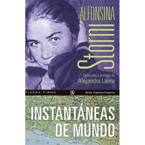 Instantaneas De Mundo - Alfonsina Storni, De Storni, Alfonsina. Editorial Fondo De Cultura Económica, Tapa Blanda En Español, 2023