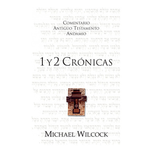 Comentario Antiguo Testamento 1 Y 2 Crónicas, De Michael Wilcock. Editorial Andamio En Español