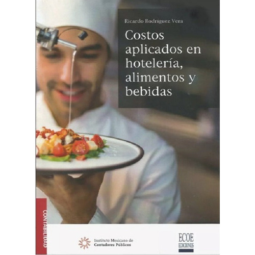 Costos Aplicados En Hotelería, Alimentos Y Bebidas, De Ricardo Rodríguez Vera., Vol. 1. Editorial Imcp, Tapa Blanda, Edición 1a En Español, 2020