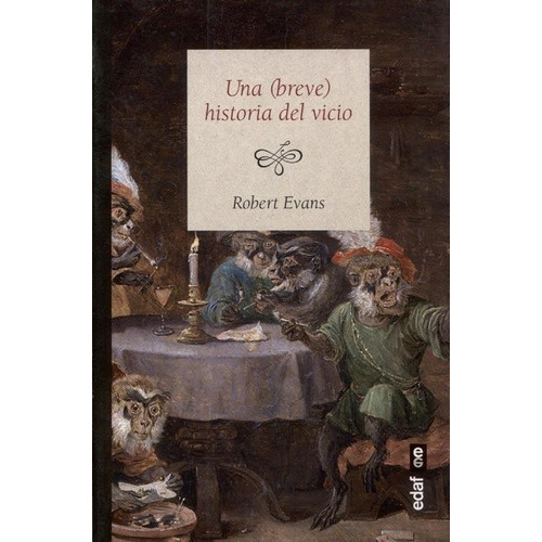 Una Breve Historia Del Vicio - Robert Evans, De Robert Evans. Editorial Edaf En Español