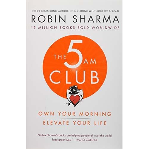 The 5 Am Club: Own Your Morning. Elevate Your Life., De Robin Sharma. Editorial Harpercollins Publishers, Tapa Dura En Inglés, 2018