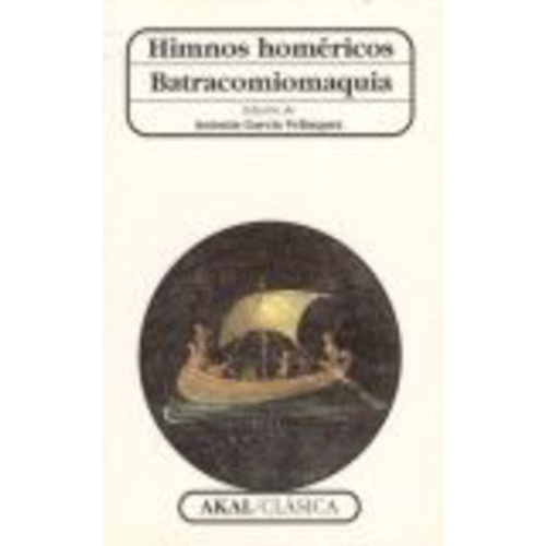Himnos Homericos: Batracomiomaquia, De Sin . Serie N/a, Vol. Volumen Unico. Editorial Akal, Tapa Blanda, Edición 1 En Español, 2006