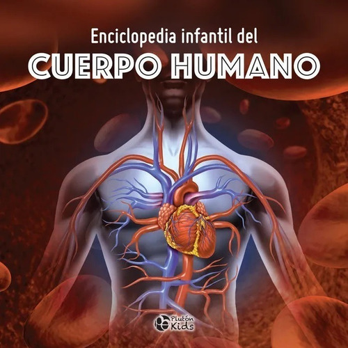 Enciclopedia Infantil Del Cuerpo Humano (tapa Dura)