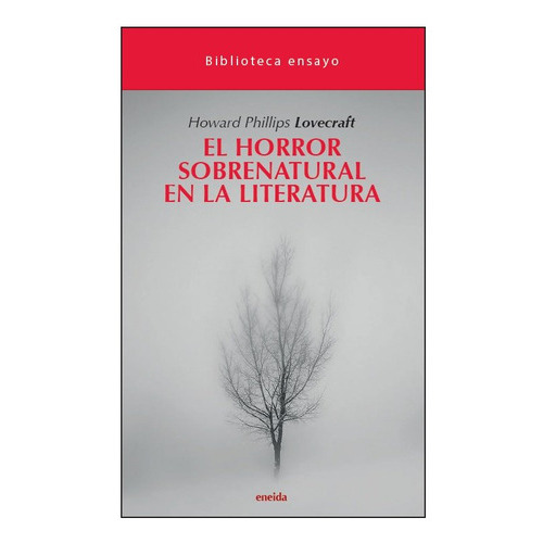 El Horror Sobrenatural En La Literatura ( Libro Original ), De Howard Philips Lovecraft, Howard Philips Lovecraft. Editorial Ediciones Eneida En Español