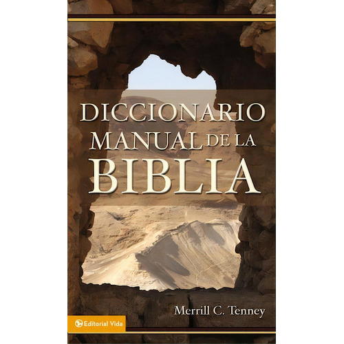Diccionario manual de la Biblia, de Tenney, Merrill. Editorial Vida, tapa blanda en español, 1976