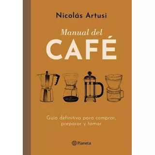 Manual Del Café - Nicolás Artusi