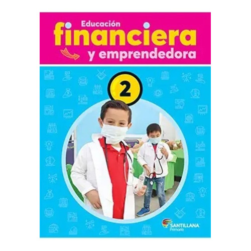 2pri Educacion Financiera Y Empresarial, De Julio Cesar Saucedo De La Llata. Editorial Santillana En Español, 2019
