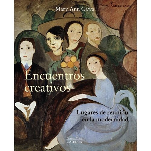 Encuentros Creativos, De Caws, Mary Ann. Editorial Cátedra, Tapa Blanda En Español