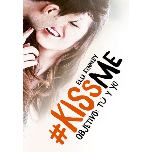 Kiss Me 2 Objetivo Tu Y Yo - Kennedy,elle