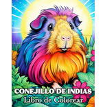 Conejillo De Indias Libro De Colorear: 50 Imágenes Bonitas P