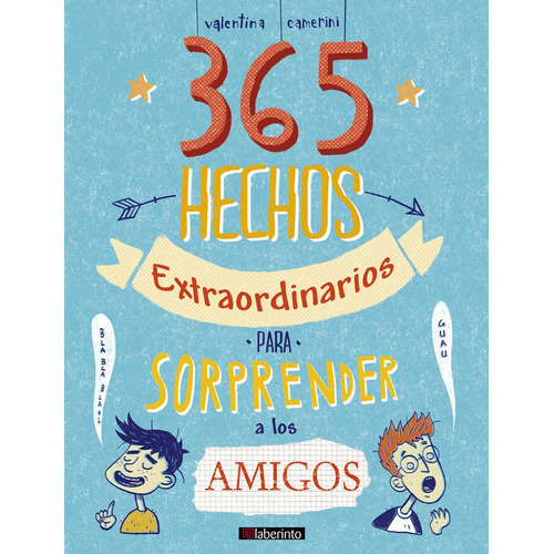 365 Hechos Extraordinarios Para Sorprender A Los Amigos, De Camerini, Valentina. Editorial Ediciones Del Laberinto S. L, Tapa Dura En Español