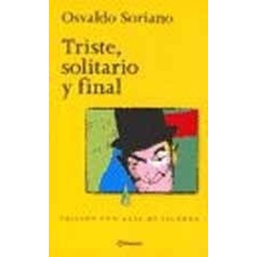 Triste Y Solitario Final -osvaldo Soriano, De Osvaldo Soriano. Editorial Planeta En Español