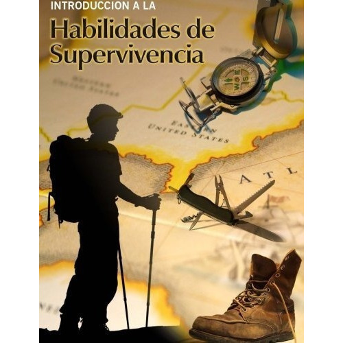 Habilidades De Supervivencia (spanish Edition)., De Sin Especificar. Editorial Createspace Independent Publishing Platform (december 21, 2013) En Español