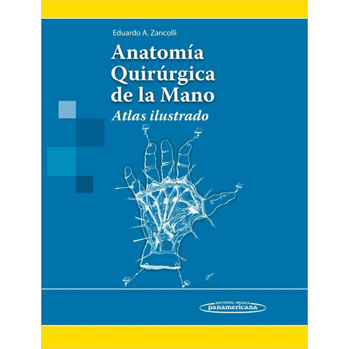 Zancolli Anatomía Quirúrgica De La Mano Atlas Ilustrado