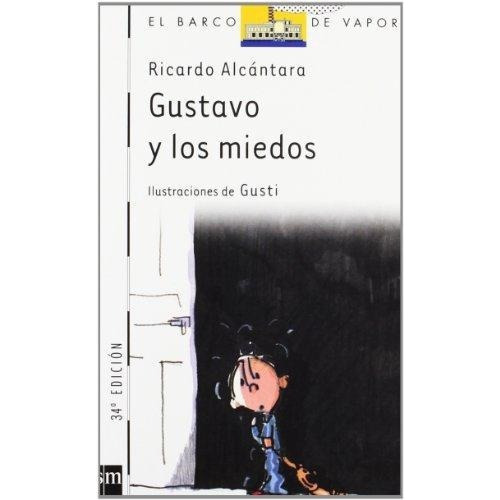 GUSTAVO Y  LOS MIEDOS, de Alcântara, Ricardo. Editorial Sm España en español