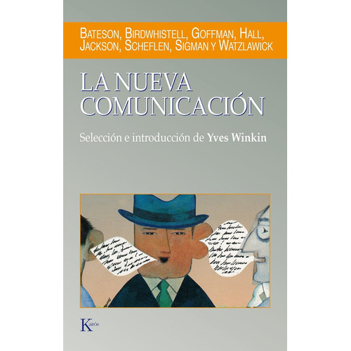 La nueva comunicación: Selección y estudio preliminar de Yves Winkin, de Winkin, Yves. Editorial Kairos, tapa blanda en español, 2008
