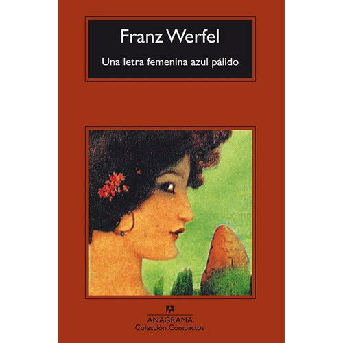 Letra Femenina Azul Palido, Una, De Franz Werfel. Editorial Anagrama, Tapa Blanda, Edición 1 En Español