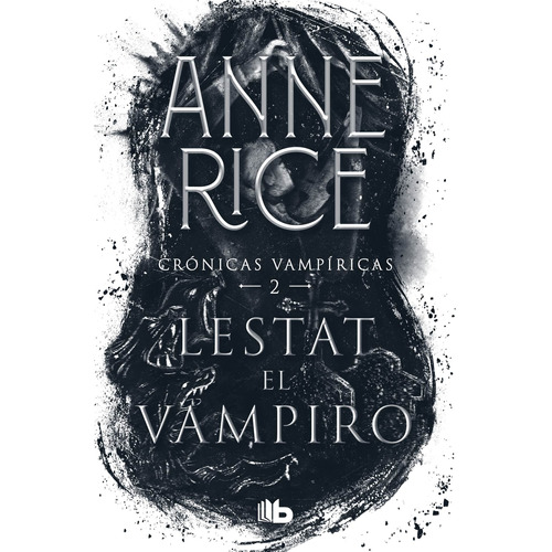 Lestat el vampiro ( Crónicas Vampíricas 2 ), de Rice, Anne. Serie Crónicas Vampíricas Editorial B de Bolsillo, tapa blanda en español, 2021