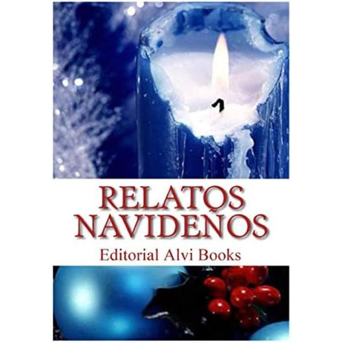 Relatos Navideños: Editorial Alvi Books (spanish Edition), De Gómez, N.. Editorial Independently Published, Tapa Blanda En Español