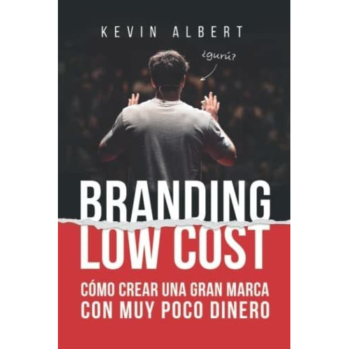 Branding Low Costo Crear Una Gran Marca Con Muy, de Albert, Ke. Editorial CreateSpace Independent Publishing Platform en español