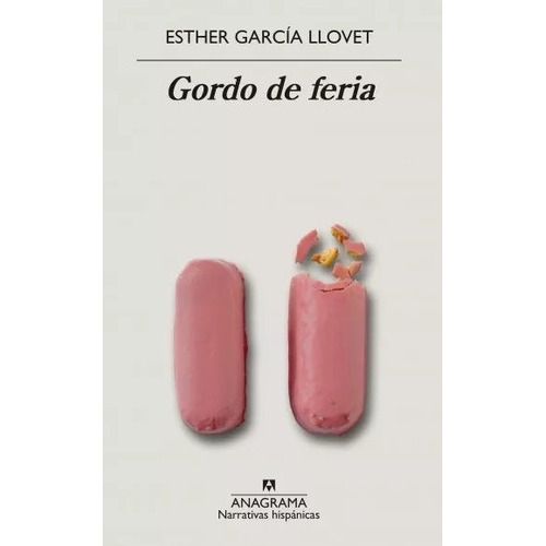 Esther Garcia Llovet, De Gordo De Feria. Editorial Anagrama En Español