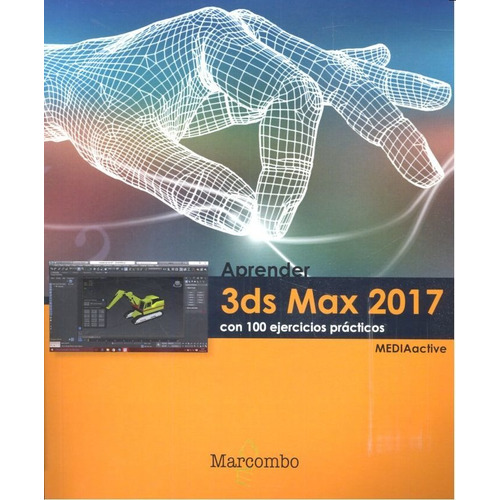 Aprender 3ds Max 2017 Con 100 Ejercicios Prãâ¡cticos, De , Mediaactive. Editorial Marcombo, Tapa Blanda En Español