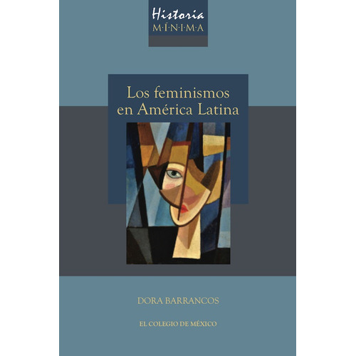 Historia Mínima - Los Feminismos En América - Dora Barrancos