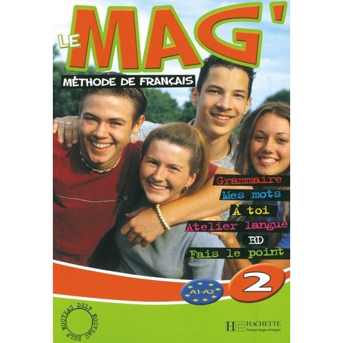 Le Mag'2 A1/a2 - Livre De L'eleve - Hachette Livre, de Gallon, Fabienne. Editorial HACHETTE LIVRE en francés