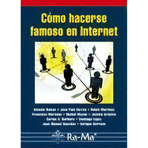 Como Hacerse Famoso En Internet, De Antonio Ramos Varon. Editorial Ra-ma, Tapa Blanda, Edición 2010 En Español