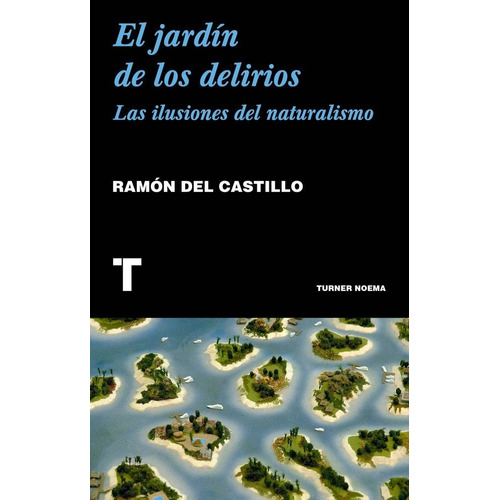 El Jardin De Los Delirios - Del Castillo, Ramon