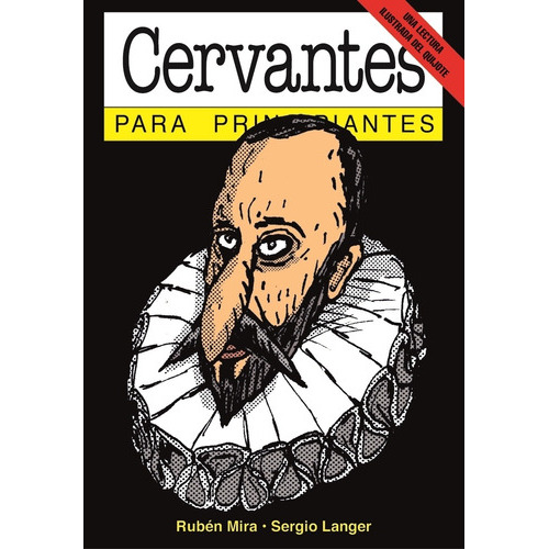 Cervantes Para Principiantes - Ruben Mira - Sergio Langer, De Mira, Ruben. Editorial Longseller, Tapa Blanda En Español, 2004